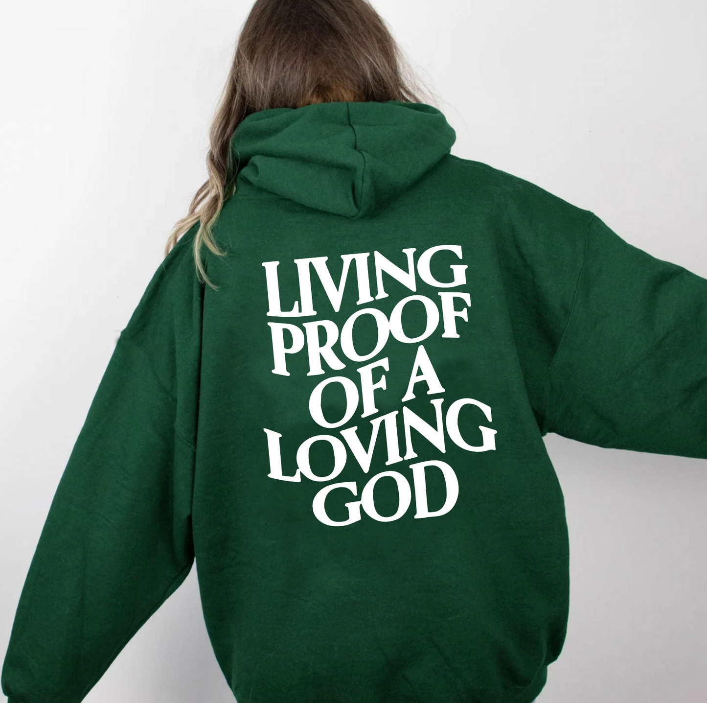 Living Proof Of A Loving God Hoodie