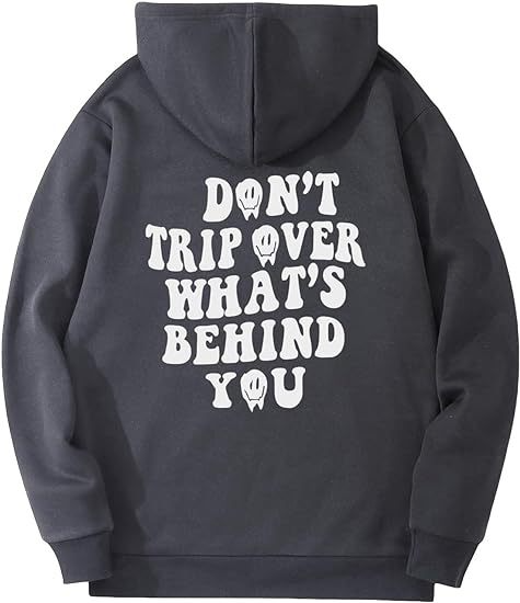 Don't Trip Over What's Behind You Hoodie