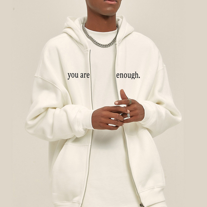 You Are Enough Zipper Hoodie