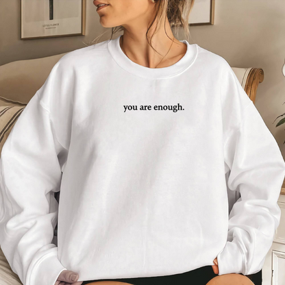 You Are Enough Sweatshirt