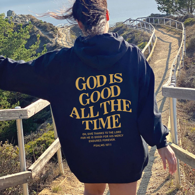 God Is Good All The Time Hoodie