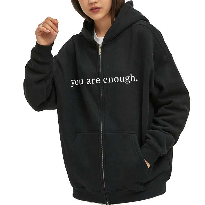 You Are Enough Zipper Hoodie