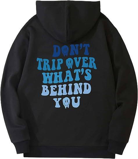 Don't Trip Over What's Behind You Hoodie