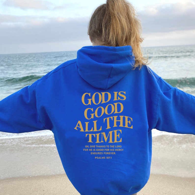 God Is Good All The Time Hoodie