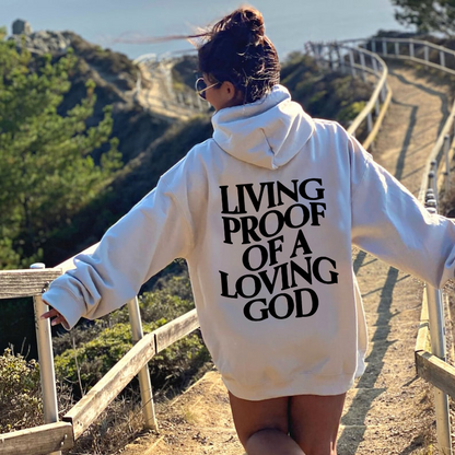 Living Proof Of A Loving God Hoodie