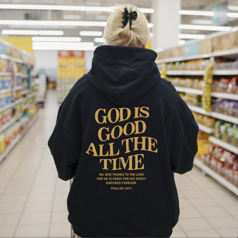 God Is Good All The Time Hoodie