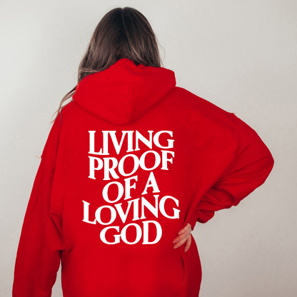 Living Proof Of A Loving God Hoodie