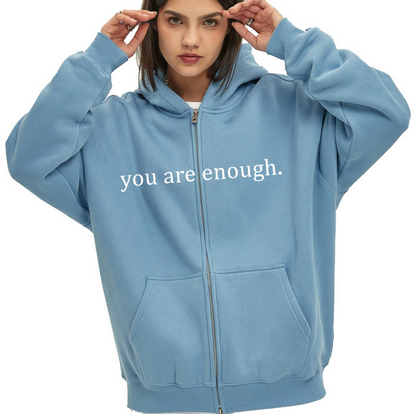 You Are Enough Zipper Hoodie