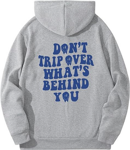 Don't Trip Over What's Behind You Hoodie