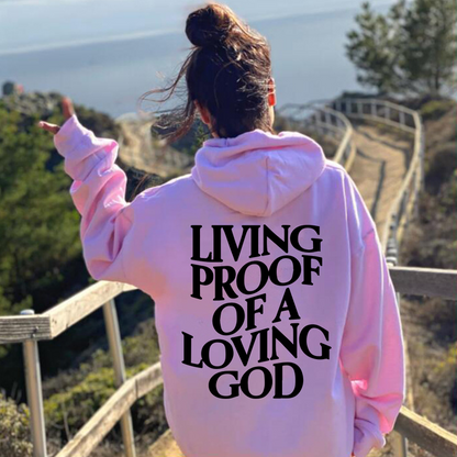 Living Proof Of A Loving God Hoodie