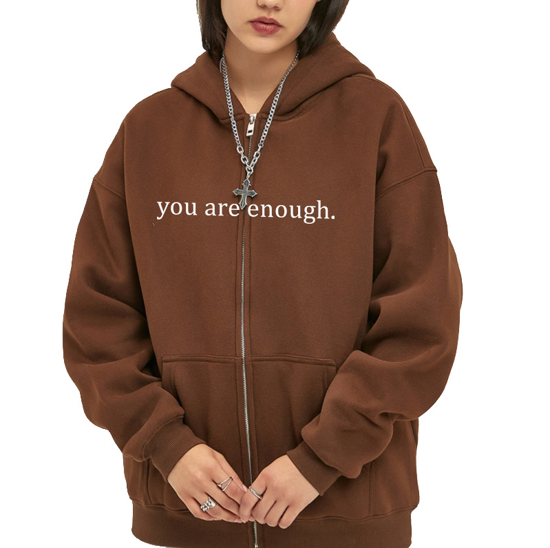 You Are Enough Zipper Hoodie