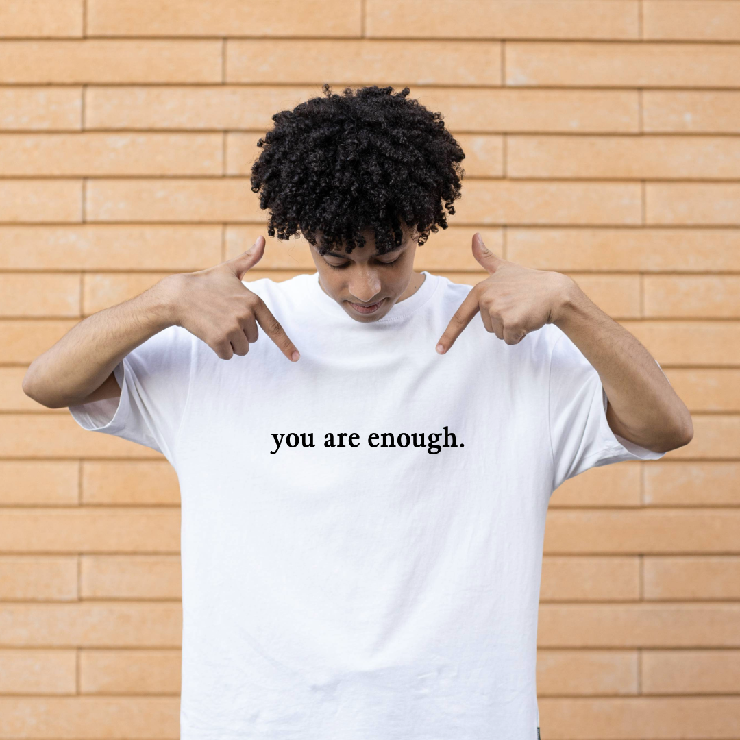 You Are Enough T-Shirt