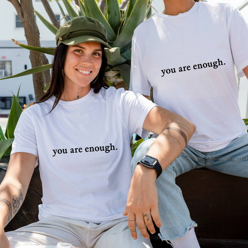 You Are Enough T-Shirt