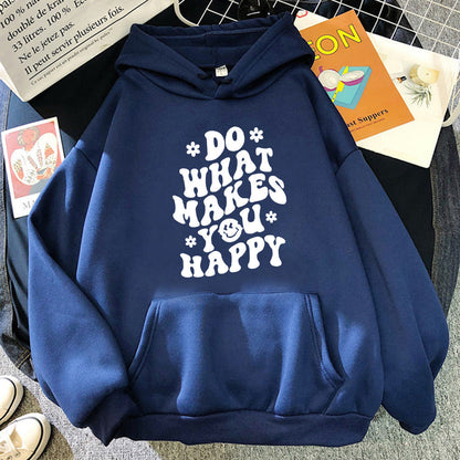 Do What Makes You Happy Hoodie