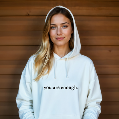 You Are Enough Hoodie