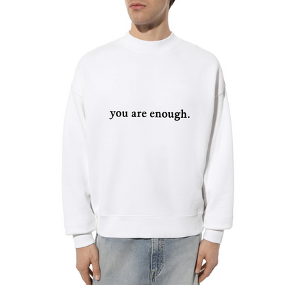 You Are Enough Sweatshirt