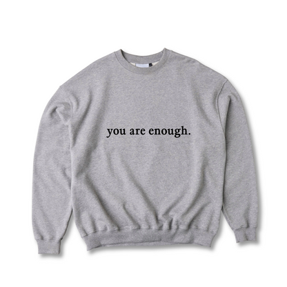 You Are Enough Sweatshirt