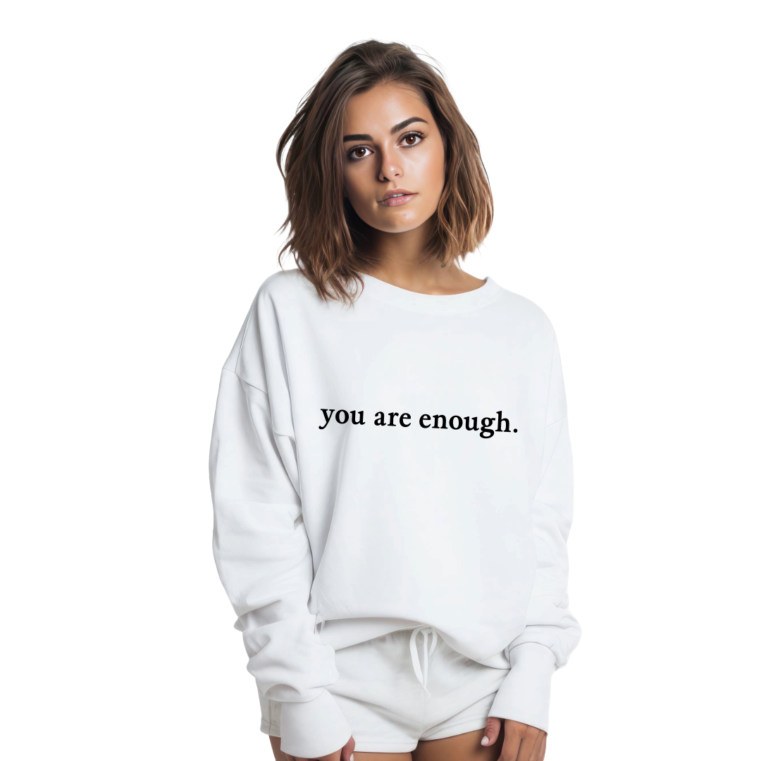 You Are Enough Sweatshirt